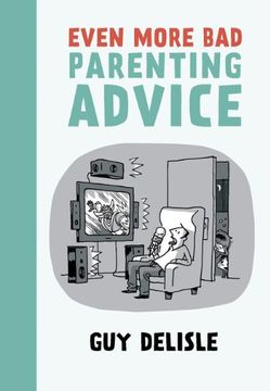 portada Even More bad Parenting Advice (en Inglés)