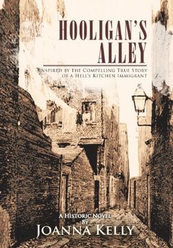 portada Hooligan's Alley: Inspired by the Compelling True Story of a Hell's Kitchen Immigrant (en Inglés)