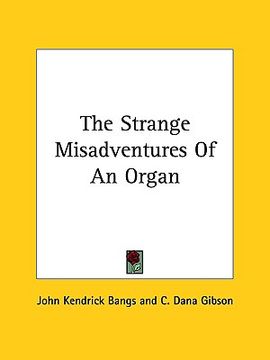 portada the strange misadventures of an organ (en Inglés)