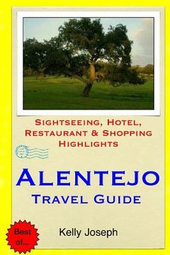 portada Alentejo Travel Guide: Sightseeing, Hotel, Restaurant & Shopping Highlights (en Inglés)