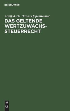 portada Das Geltende Wertzuwachssteuerrecht: Kommentar der Berliner Wertzuwachssteuerordnung vom 28. März 1928 / 18. April 1929 Nebst pr. Mustersteuerordnung (en Alemán)