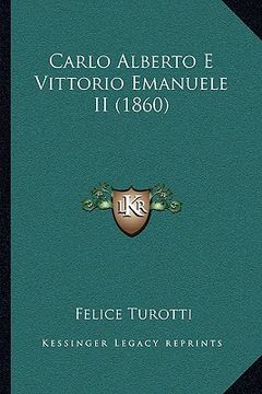 portada Carlo Alberto E Vittorio Emanuele II (1860) (in Italian)
