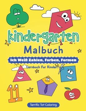 portada Kindergarten Malbuch: Ich weiß Zahlen, Farben, Formen - Lernbuch fur Kinder (en Alemán)