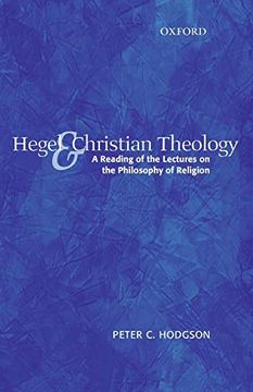 portada Hegel and Christian Theology: A Reading of the Lectures on the Philosophy of Religion (en Inglés)