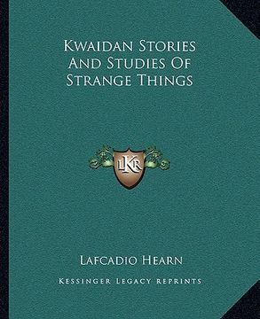 portada kwaidan stories and studies of strange things (in English)