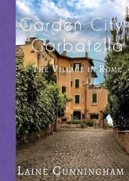 portada Garden City Garbatella: The Village in Rome (Travel Photo Art) (en Inglés)
