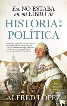 portada Eso no Estaba en mi Libro de Historia de la Política (in Spanish)