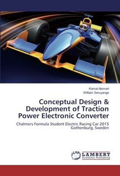 portada Conceptual Design & Development of Traction Power Electronic Converter: Chalmers Formula Student Electric Racing Car 2015 Gothenburg, Sweden