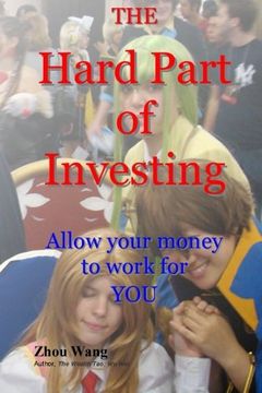 portada THE Hard Part of Investing: Allow your money to work for you