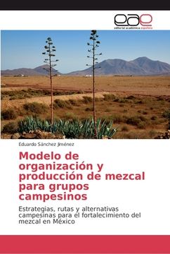 portada Modelo de organización y producción de mezcal para grupos campesinos