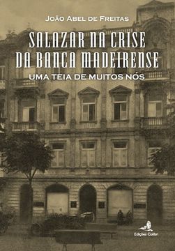 portada Salazar na Crise da Banca Madeirense - Uma Teia de Muitos Nós