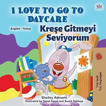 portada I Love to go to Daycare (English Turkish Bilingual Book for Kids) (English Turkish Bilingual Collection) (en Turco)
