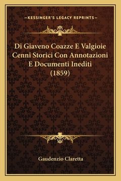 portada Di Giaveno Coazze E Valgioie Cenni Storici Con Annotazioni E Documenti Inediti (1859) (en Italiano)