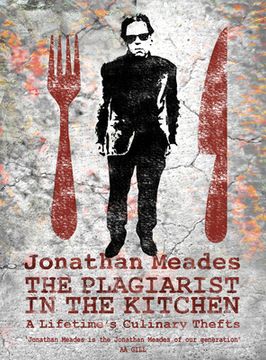 The Plagiarist in the Kitchen: A Lifetime's Culinary Thefts (en Inglés)