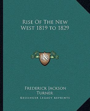 portada rise of the new west 1819 to 1829
