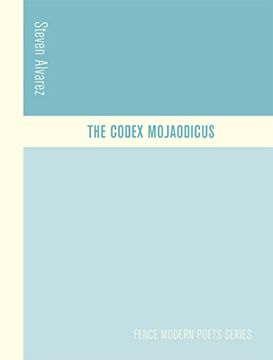 portada The Codex Mojaodicus (Fence Modern Poets Series) (en Inglés)