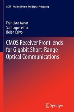 portada CMOS Receiver Front-Ends for Gigabit Short-Range Optical Communications (en Inglés)