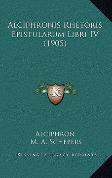 portada Alciphronis Rhetoris Epistularum Libri IV (1905) (en Latin)