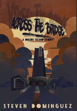 portada Across the Bridge a Rikers Island Story 