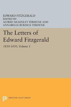 portada The Letters of Edward Fitzgerald, Volume 1: 1830-1850 (Princeton Legacy Library) (en Inglés)