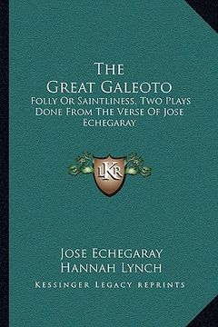 portada the great galeoto: folly or saintliness, two plays done from the verse of jose echegaray (en Inglés)