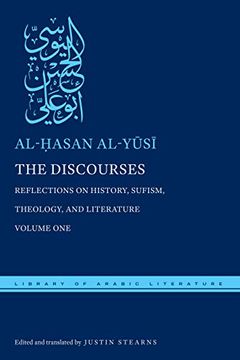 portada The Discourses: Reflections on History, Sufism, Theology, and Literature-Volume one (Library of Arabic Literature) (en Inglés)