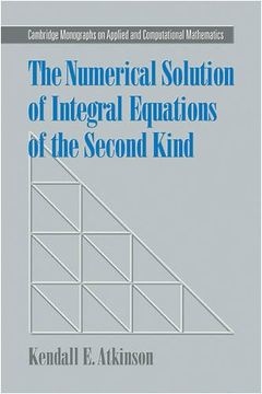 portada The Numerical Solution of Integral Equations of the Second Kind (Cambridge Monographs on Applied and Computational Mathematics) (en Inglés)