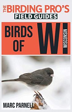 portada Birds of Wisconsin (The Birding Pro'S Field Guides) (en Inglés)