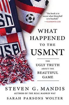 portada What Happened to the Usmnt: The Ugly Truth About the Beautiful Game 