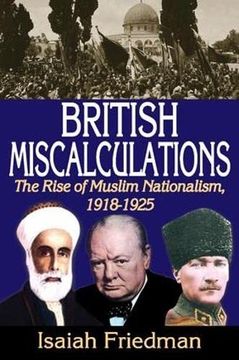 portada British Miscalculations: The Rise of Muslim Nationalism, 1918-1925 (en Inglés)
