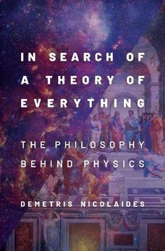 portada In Search of a Theory of Everything: The Philosophy Behind Physics (en Inglés)