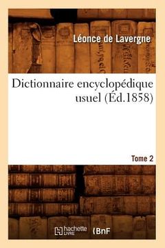 portada Dictionnaire Encyclopédique Usuel. Tome 2 (Éd.1858) (en Francés)