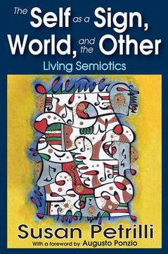 portada The Self as a Sign, the World, and the Other: Living Semiotics (en Inglés)
