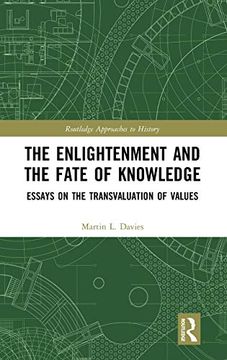 portada The Enlightenment and the Fate of Knowledge: Essays on the Transvaluation of Values (Routledge Approaches to History) (en Inglés)