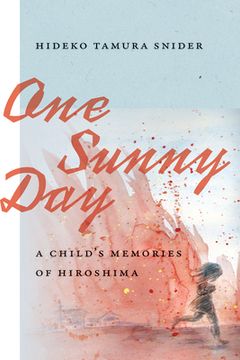 portada One Sunny Day: A Child's Memories of Hiroshima (en Inglés)