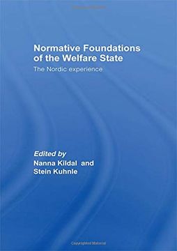 portada Normative Foundations of the Welfare State: The Nordic Experience (Routledge Studies in the Political Economy of the Welfare State) (in English)