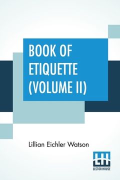 portada Book Of Etiquette (Volume II): In Two Volumes, Vol. II. (en Inglés)