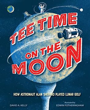 portada Tee Time on the Moon: How Astronaut Alan Shepard Played Lunar Golf (en Inglés)