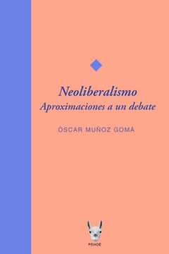 portada Neoliberalismo. Aproximaciones a un Debate (in Spanish)