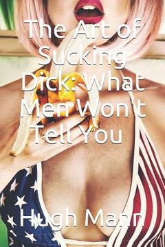 portada The Art of Sucking Dick: What Men Won't Tell You (in English)