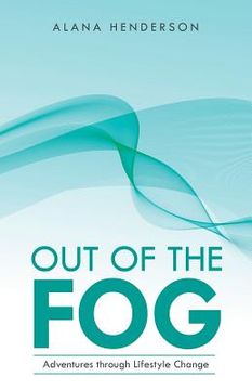 portada Out of the Fog: Adventures through Lifestyle Change (in English)