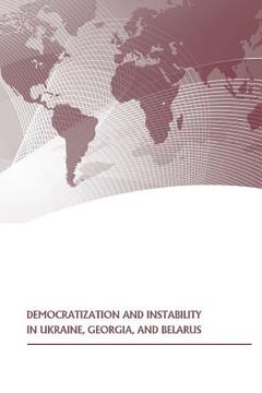 portada Democratization and Instability in Ukraine, Georgia, and Belarus (in English)