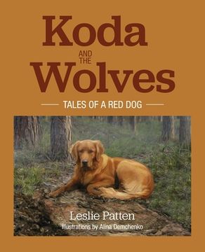 portada Koda and the Wolves: Tales of a Red Dog (en Inglés)