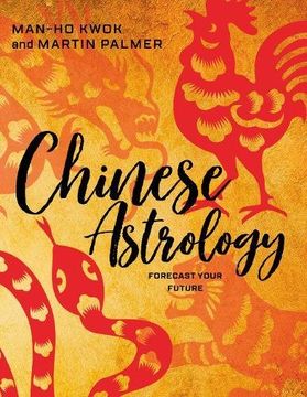 portada Chinese Astrology: Forecast Your Future (en Inglés)