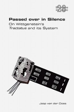 portada passed over in silence. on wittgenstein's tractatus and its system (en Inglés)