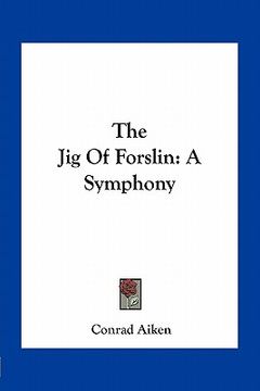 portada the jig of forslin: a symphony (en Inglés)
