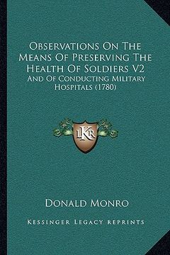 portada observations on the means of preserving the health of soldiers v2: and of conducting military hospitals (1780) (in English)