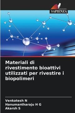 portada Materiali di rivestimento bioattivi utilizzati per rivestire i biopolimeri (en Italiano)