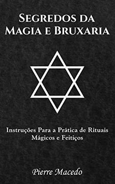 portada Segredos da Magia e Bruxaria: Instruções Para a Prática de Rituais Mágicos e Feitiços (en Portugués)