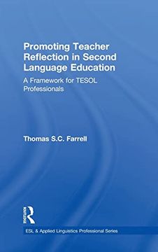 portada Promoting Teacher Reflection in Second Language Education: A Framework for Tesol Professionals (Esl & Applied Linguistics Professional Series) (en Inglés)